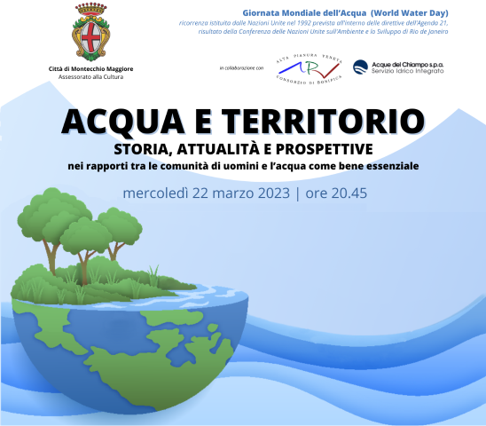 22 marzo - Giornata Mondiale dell’Acqua - incontro in Sala Civica "Acqua e territorio. Storia, attualità e prospettive"                  