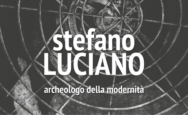 STEFANO LUCIANO archeologo della modernità, dal 18 marzo al 23 aprile in Nuova Galleria Civica