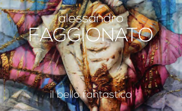 Mostra: Alessandro Faggionato - Il bello fantastico