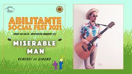 Abilitante Social Fest: MISERABLE MAN 