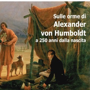 Convegno su Alexander von Humboldt a 250 anni dalla nascita 